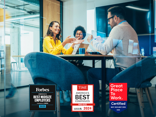 Forbes Best Midsize Employers 2025, Time America's Best Companies 2024, and Great Place To Work Certified® May 2025-2026